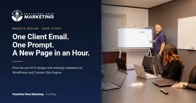 One Client Email. One Prompt. A New Page in an Hour. Peachtree Rose Marketing case study on AI website design and redesign.