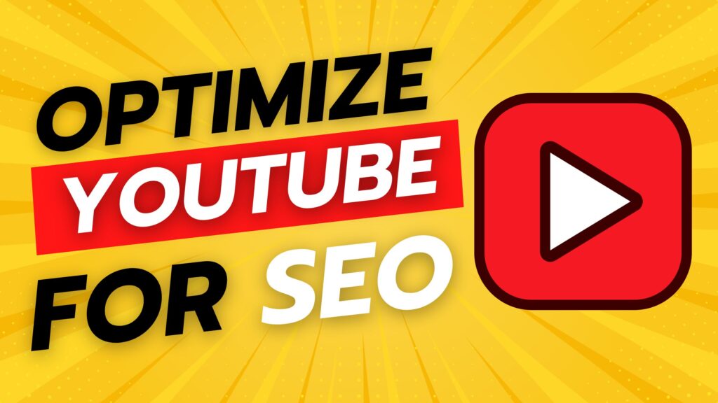 How to Optimize your YouTube channel for SEO